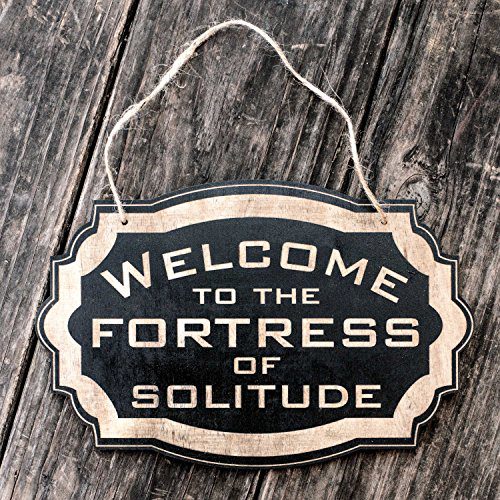 Welcome to the Fortress of Solitude   Black Door Sign