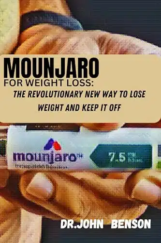 MOUNJARO FOR WEIGHT LOSS THE REVOLUTIONARY NEW WAY TO LOSE WEIGHT AND KEEP IT OFF