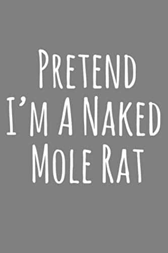 Pretend I M A Naked Mole Rat Halloween Premium Notebook Planner xinch Daily Planner Journal, To Do List Notebook, Daily Organizer, Pages