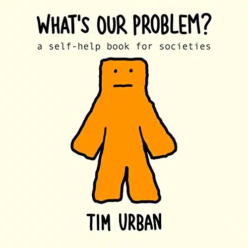 What's Our Problem A Self Help Book for Societies