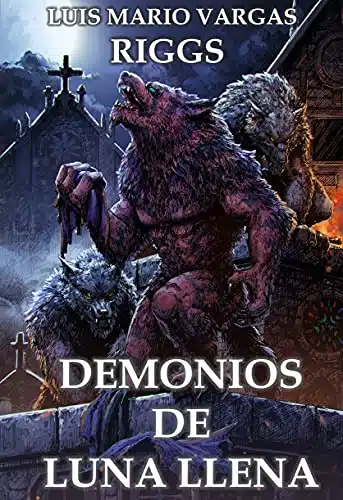 Demonios de Luna Llena (Spanish Edition)