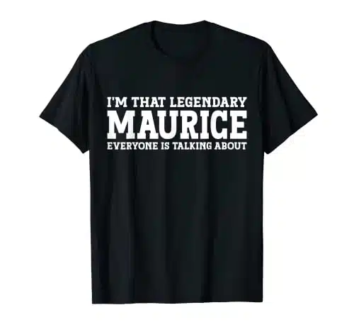 Maurice Personal Name Funny Maurice T Shirt