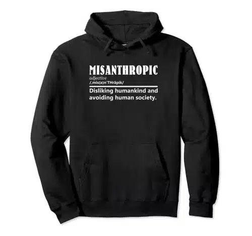Misanthropic Definition for Introverts Recluse Antisocial Pullover Hoodie