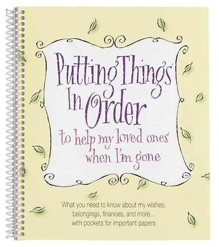 Putting Things In Order to help my loved ones when I'm gone