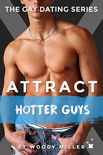 Attract Hotter Guys The Gay Body Language Guide