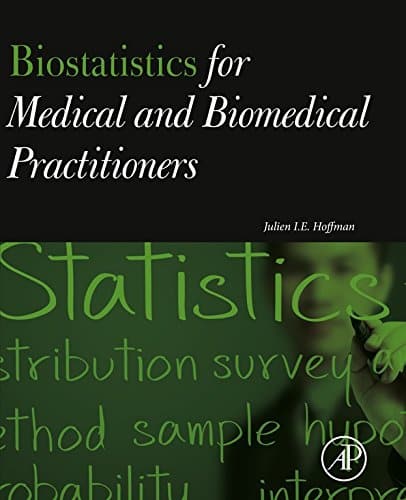 Biostatistics for Medical and Biomedical Practitioners