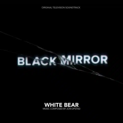 Black Mirror   White Bear (Original Television Soundtrack)