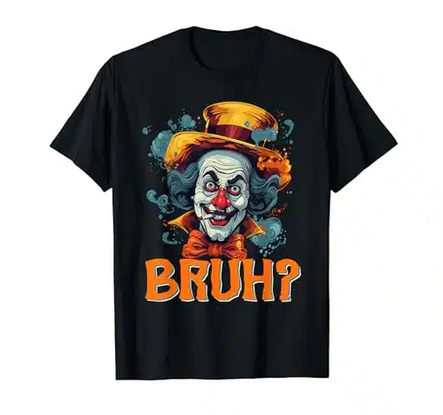Bruh Halloween Clown Funny Halloween Clown Meme T Shirt