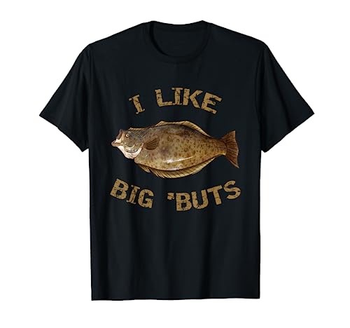 I Like Big 'Buts  Halibut Shirt for Halibut Fishing