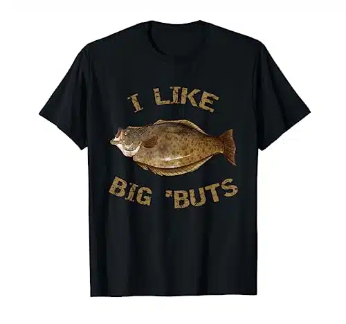 I Like Big 'Buts  Halibut Shirt for Halibut Fishing