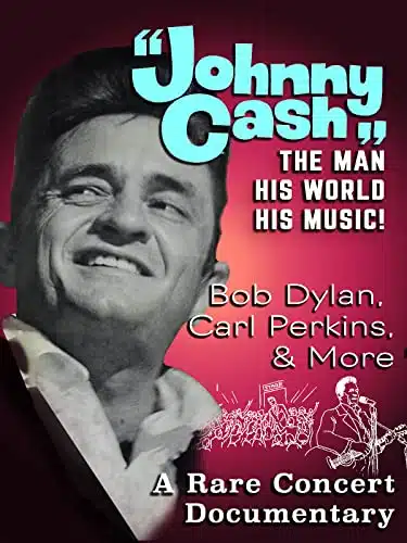 Johnny Cash! The Man His World His Music   A Rare Concert Documentary, Bob Dylan, Carl Perkins, & More