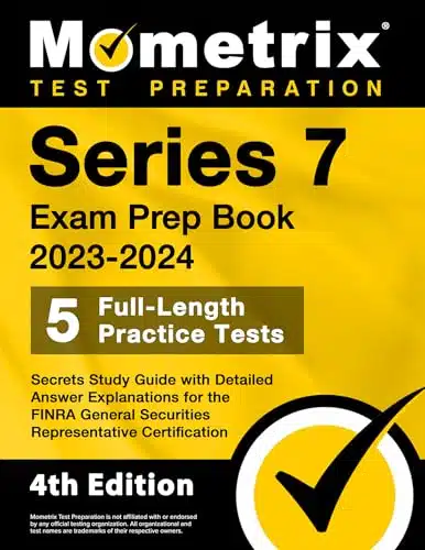 Series Exam Prep Book   Full Length Practice Tests, Secrets Study Guide with Detailed Answer Explanations for the FINRA General Securities Representative Certification [th Edition]