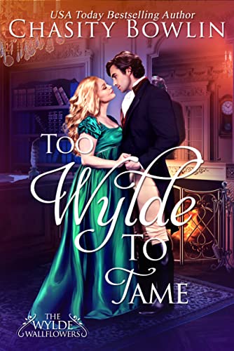 Too Wylde To Tame (The Wylde Wallflowers Book )