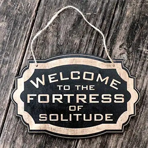 Welcome to the Fortress of Solitude   Black Door Sign