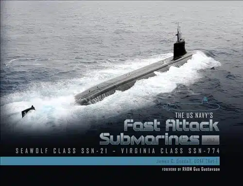 The US Navy's Fast Attack Submarines, Vol. Seawolf Class (SSN ) and Virginia Class (SSN )